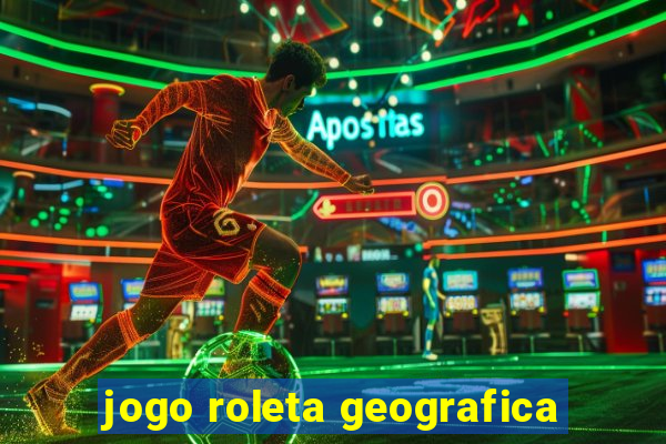 jogo roleta geografica